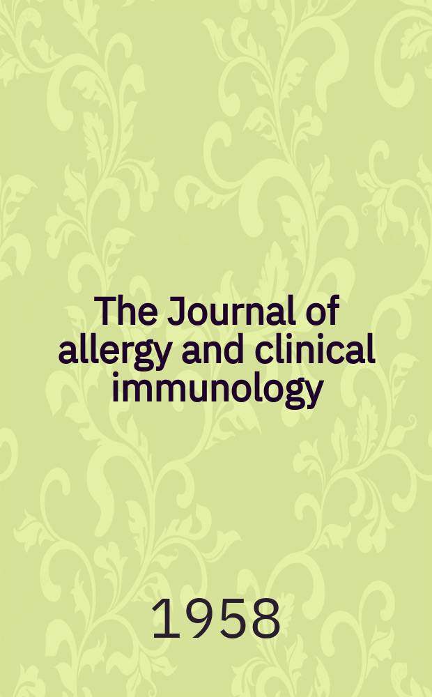 The Journal of allergy and clinical immunology : Including "Allergy abstracts" Offic. organ of Amer. acad. of allergy. Vol.29, №6