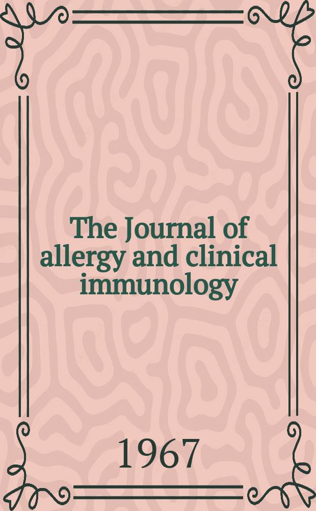 The Journal of allergy and clinical immunology : Including "Allergy abstracts" Offic. organ of Amer. acad. of allergy. Vol.39, №6