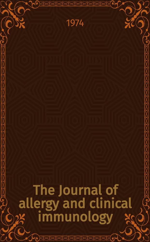 The Journal of allergy and clinical immunology : Including "Allergy abstracts" Offic. organ of Amer. acad. of allergy. Vol.54, №1