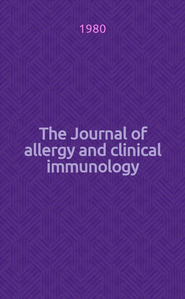 The Journal of allergy and clinical immunology : Including "Allergy abstracts" Offic. organ of Amer. acad. of allergy. Vol.66, №6