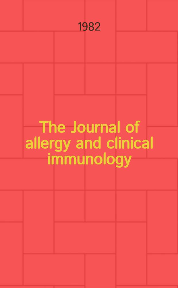 The Journal of allergy and clinical immunology : Including "Allergy abstracts" Offic. organ of Amer. acad. of allergy. Vol.69, №6