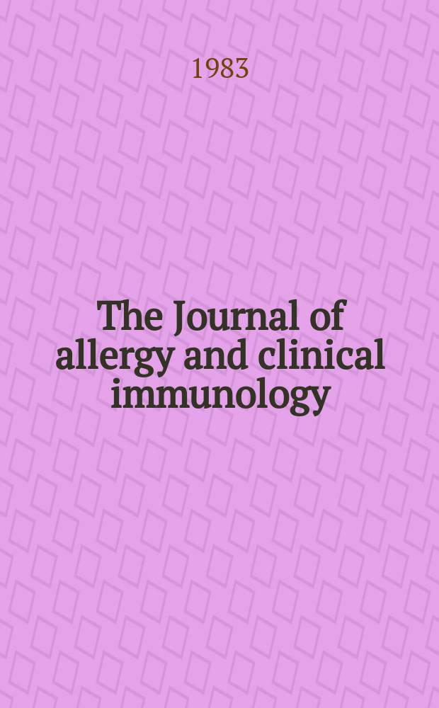 The Journal of allergy and clinical immunology : Including "Allergy abstracts" Offic. organ of Amer. acad. of allergy. Vol.71, №6