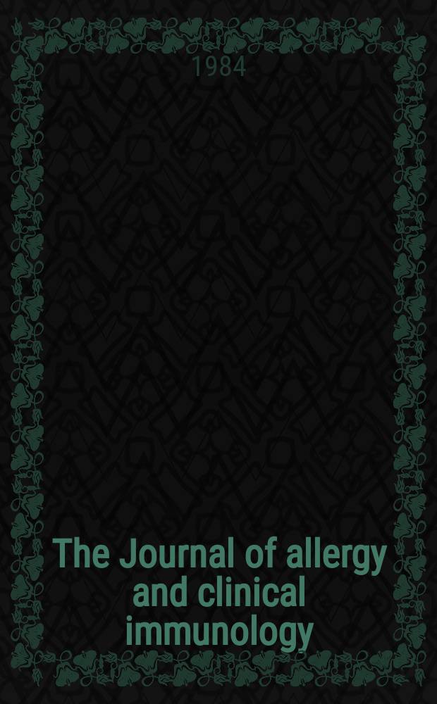 The Journal of allergy and clinical immunology : Including "Allergy abstracts" Offic. organ of Amer. acad. of allergy. Vol.74, №5