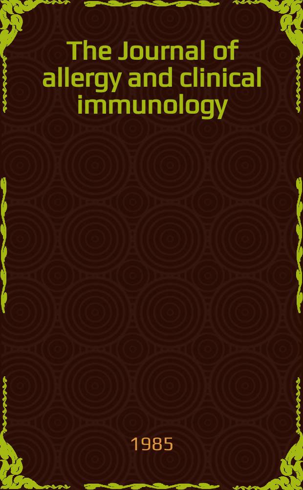 The Journal of allergy and clinical immunology : Including "Allergy abstracts" Offic. organ of Amer. acad. of allergy. Vol.75, №4