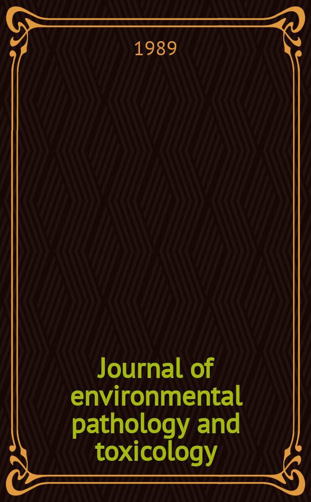Journal of environmental pathology and toxicology : Offic. organ of the Amer. college of toxicology. Vol.9, №3