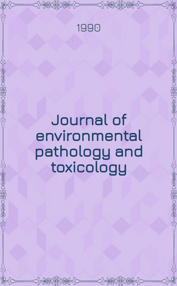 Journal of environmental pathology and toxicology : Offic. organ of the Amer. college of toxicology. Vol.10, №5