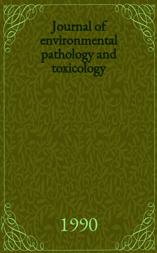 Journal of environmental pathology and toxicology : Offic. organ of the Amer. college of toxicology. Vol.10, №6