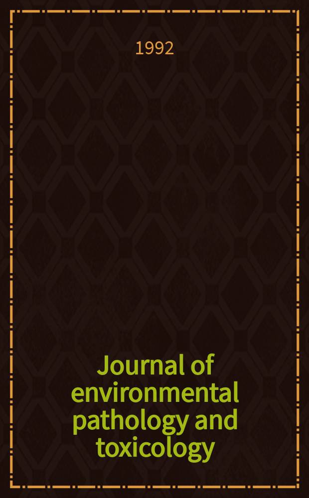Journal of environmental pathology and toxicology : Offic. organ of the Amer. college of toxicology. Vol.11, №3