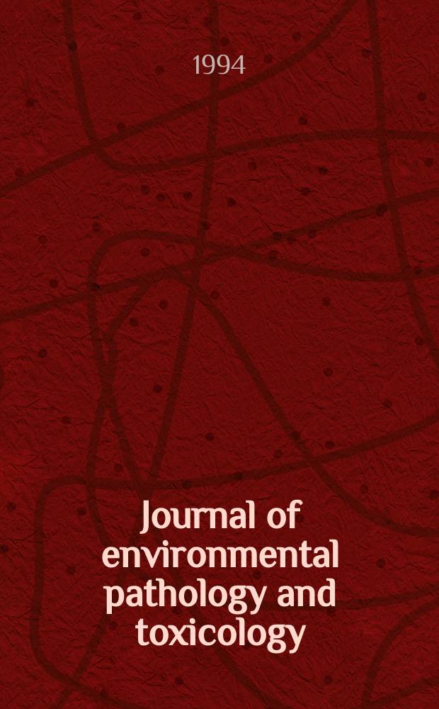 Journal of environmental pathology and toxicology : Offic. organ of the Amer. college of toxicology. Vol.13, №2
