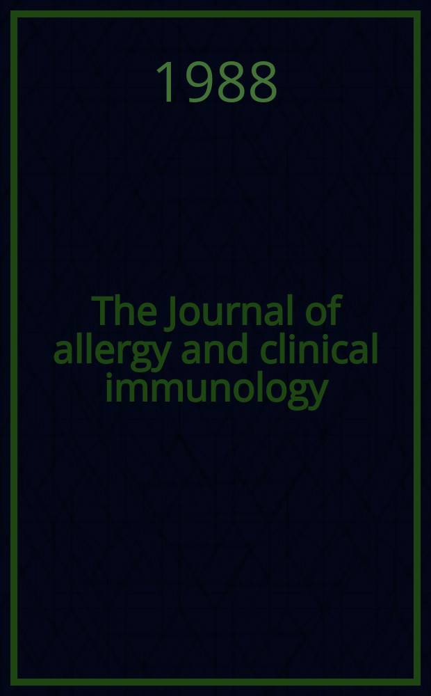 The Journal of allergy and clinical immunology : Including "Allergy abstracts" Offic. organ of Amer. acad. of allergy. Vol.82, №2