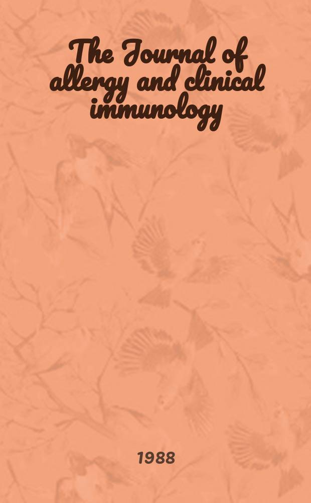 The Journal of allergy and clinical immunology : Including "Allergy abstracts" Offic. organ of Amer. acad. of allergy. Vol.82, №6, pt.1