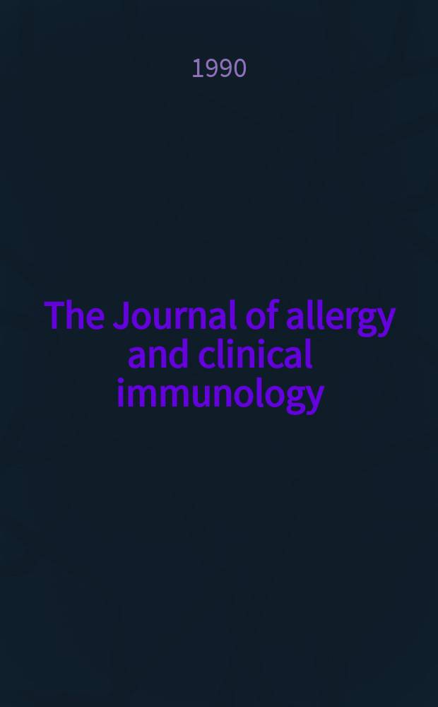 The Journal of allergy and clinical immunology : Including "Allergy abstracts" Offic. organ of Amer. acad. of allergy. Vol.85, №2