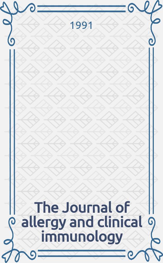 The Journal of allergy and clinical immunology : Including "Allergy abstracts" Offic. organ of Amer. acad. of allergy. Vol.88, №2