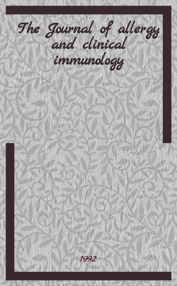 The Journal of allergy and clinical immunology : Including "Allergy abstracts" Offic. organ of Amer. acad. of allergy. Vol.90, №3, pt.1