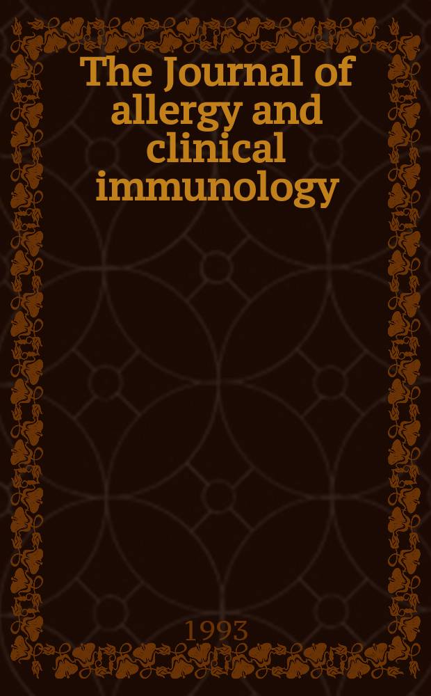 The Journal of allergy and clinical immunology : Including "Allergy abstracts" Offic. organ of Amer. acad. of allergy. Vol.92, №3