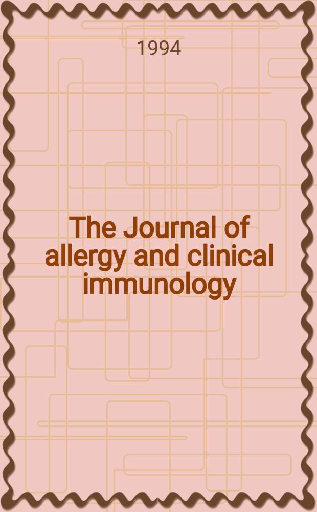 The Journal of allergy and clinical immunology : Including "Allergy abstracts" Offic. organ of Amer. acad. of allergy. Vol.94, №4