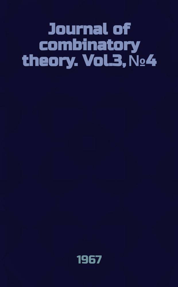 Journal of combinatory theory. Vol.3, №4