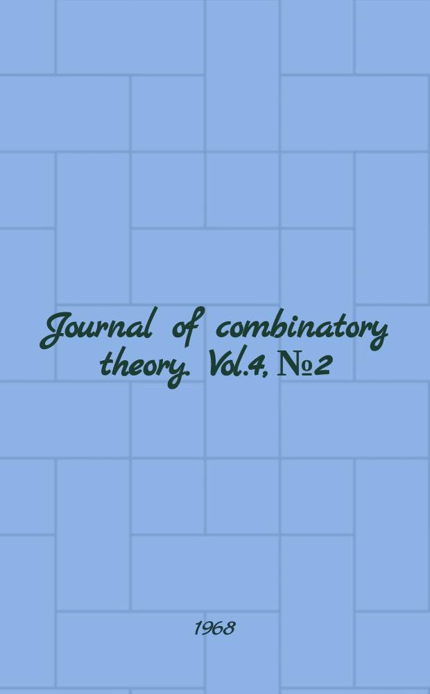 Journal of combinatory theory. Vol.4, №2