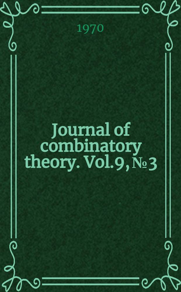 Journal of combinatory theory. Vol.9, №3