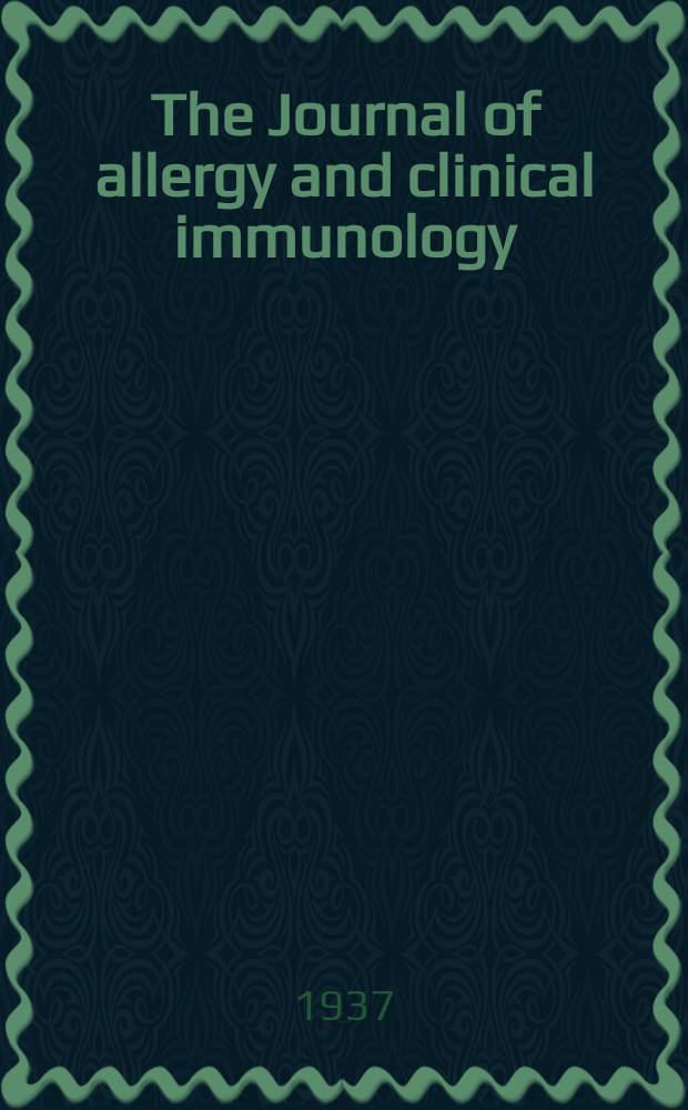 The Journal of allergy and clinical immunology : Including "Allergy abstracts" Offic. organ of Amer. acad. of allergy. Vol.8, №5