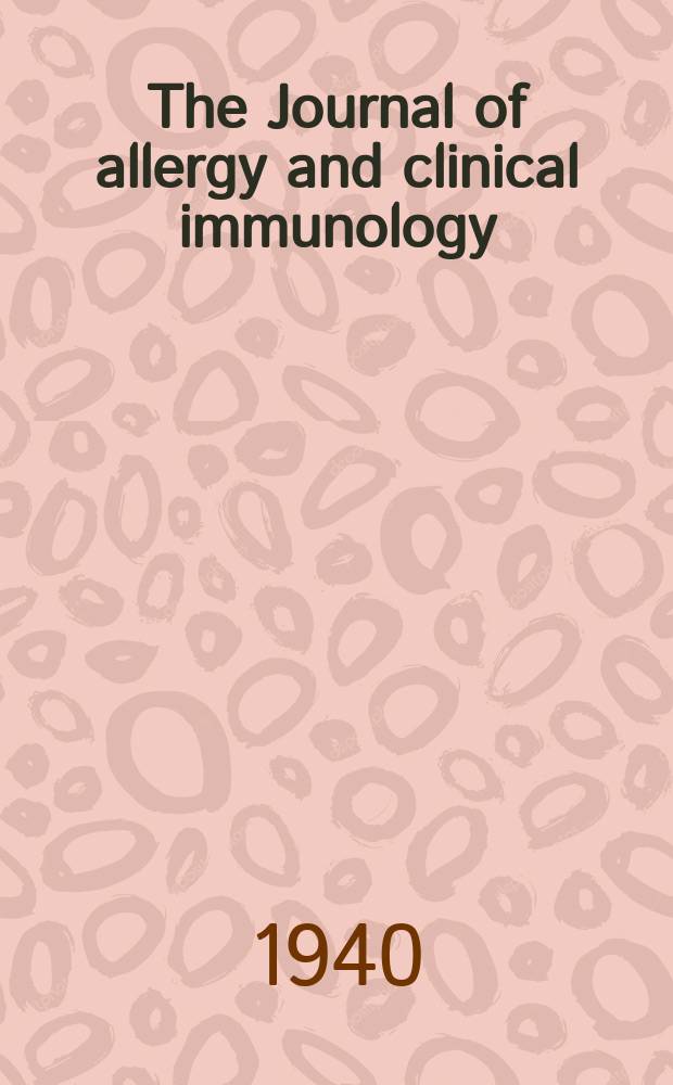 The Journal of allergy and clinical immunology : Including "Allergy abstracts" Offic. organ of Amer. acad. of allergy. Vol.11, №6