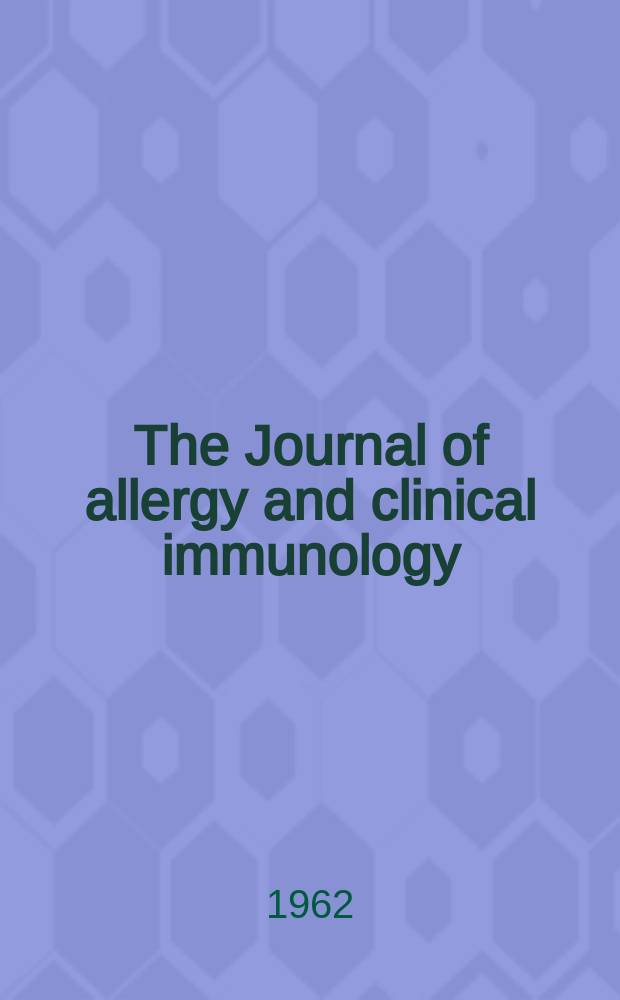 The Journal of allergy and clinical immunology : Including "Allergy abstracts" Offic. organ of Amer. acad. of allergy. Vol.33, №5