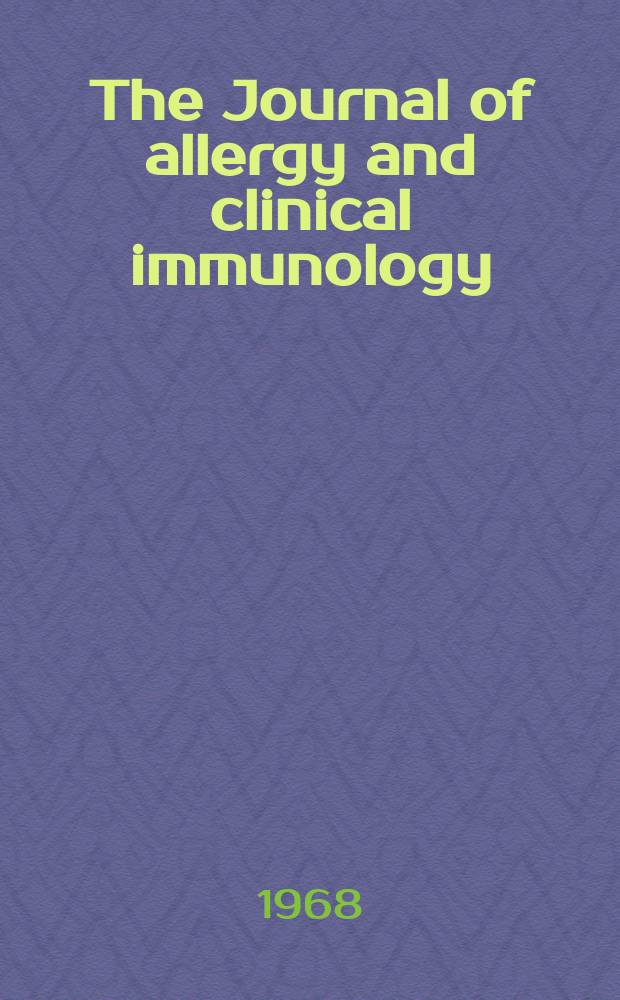 The Journal of allergy and clinical immunology : Including "Allergy abstracts" Offic. organ of Amer. acad. of allergy. Vol.41, №4