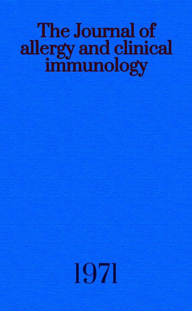 The Journal of allergy and clinical immunology : Including "Allergy abstracts" Offic. organ of Amer. acad. of allergy. Vol.47, №2