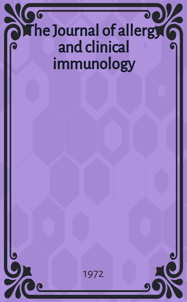 The Journal of allergy and clinical immunology : Including "Allergy abstracts" Offic. organ of Amer. acad. of allergy. Vol.50, №2
