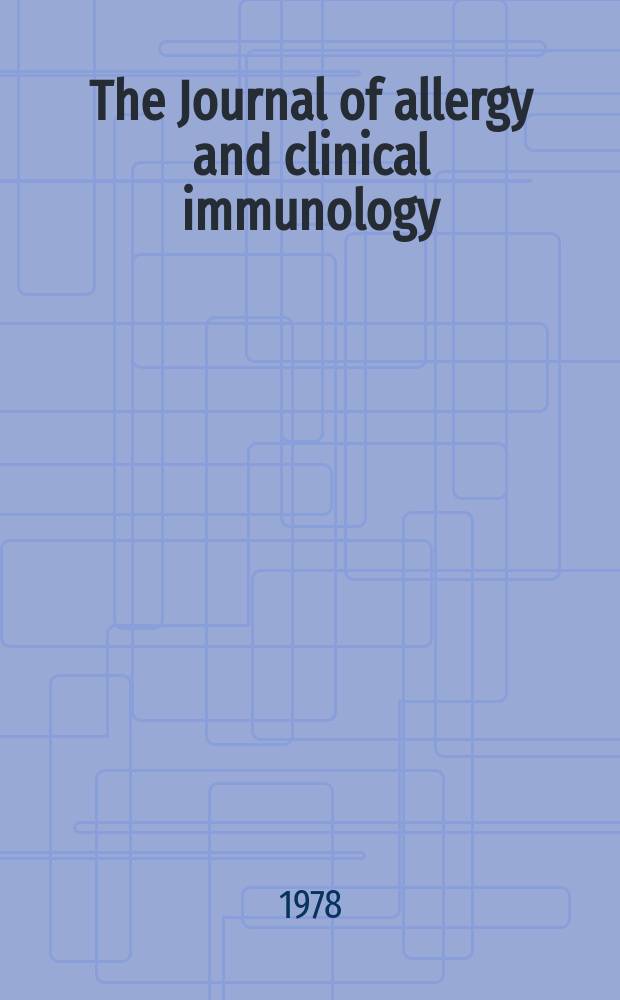 The Journal of allergy and clinical immunology : Including "Allergy abstracts" Offic. organ of Amer. acad. of allergy. Vol.61, №6