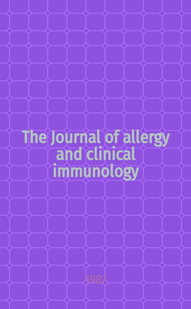 The Journal of allergy and clinical immunology : Including "Allergy abstracts" Offic. organ of Amer. acad. of allergy. Vol.80, №1