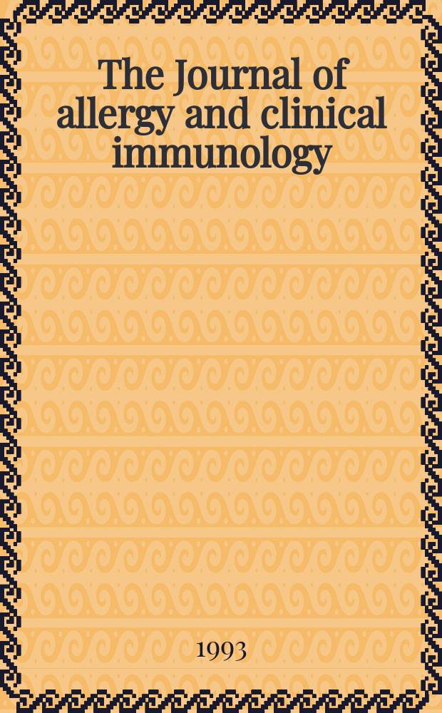 The Journal of allergy and clinical immunology : Including "Allergy abstracts" Offic. organ of Amer. acad. of allergy. Vol.91, №6