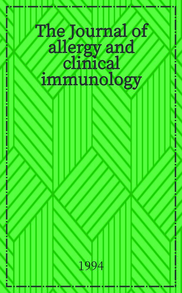The Journal of allergy and clinical immunology : Including "Allergy abstracts" Offic. organ of Amer. acad. of allergy. Vol.94, №1