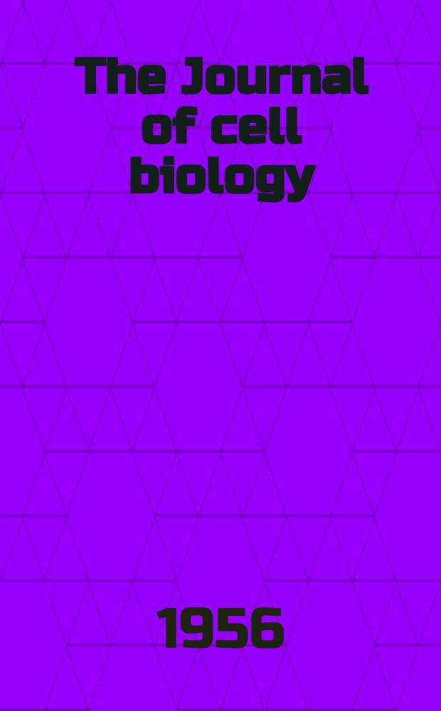 The Journal of cell biology : Formerly the Journal of biophysical and biochemical cytology. Vol.2, №1