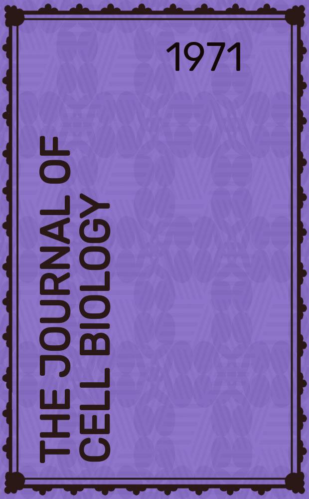 The Journal of cell biology : Formerly the Journal of biophysical and biochemical cytology. Vol.49, №2