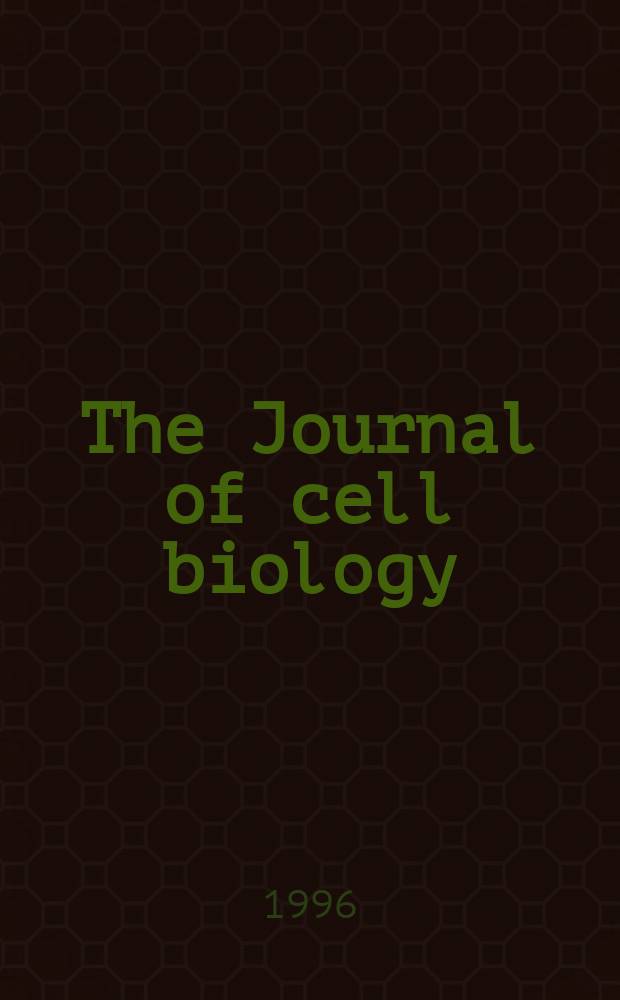 The Journal of cell biology : Formerly the Journal of biophysical and biochemical cytology. Vol.135, №2