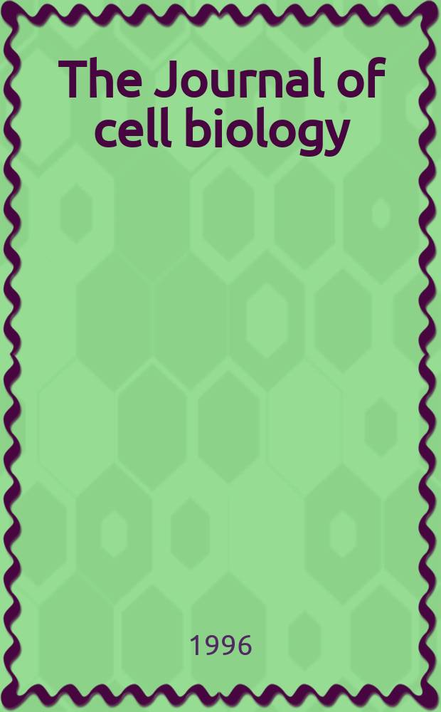 The Journal of cell biology : Formerly the Journal of biophysical and biochemical cytology. Vol.135, №4