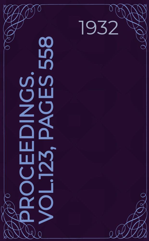 Proceedings. Vol.123, Pages 558