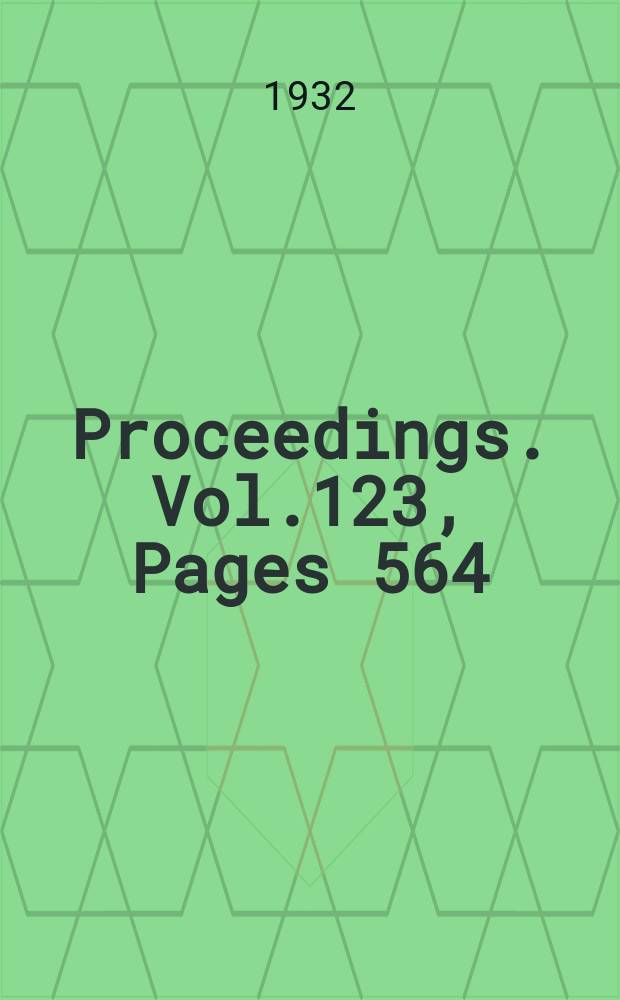 Proceedings. Vol.123, Pages 564