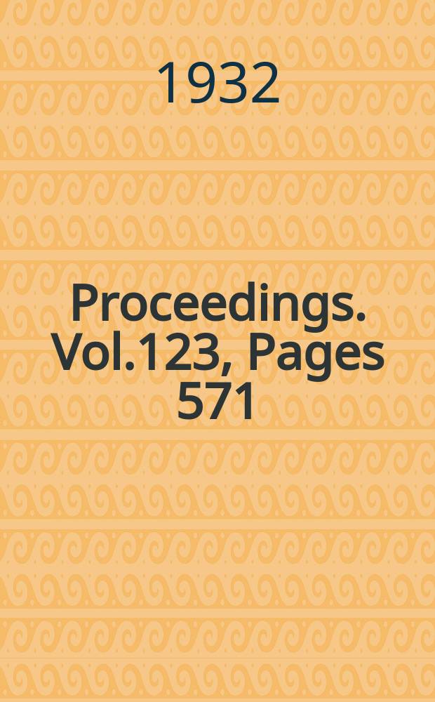 Proceedings. Vol.123, Pages 571