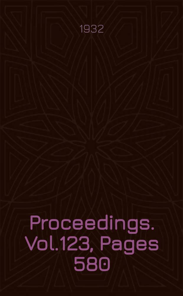 Proceedings. Vol.123, Pages 580