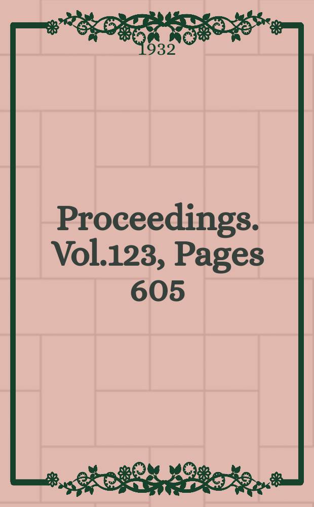 Proceedings. Vol.123, Pages 605
