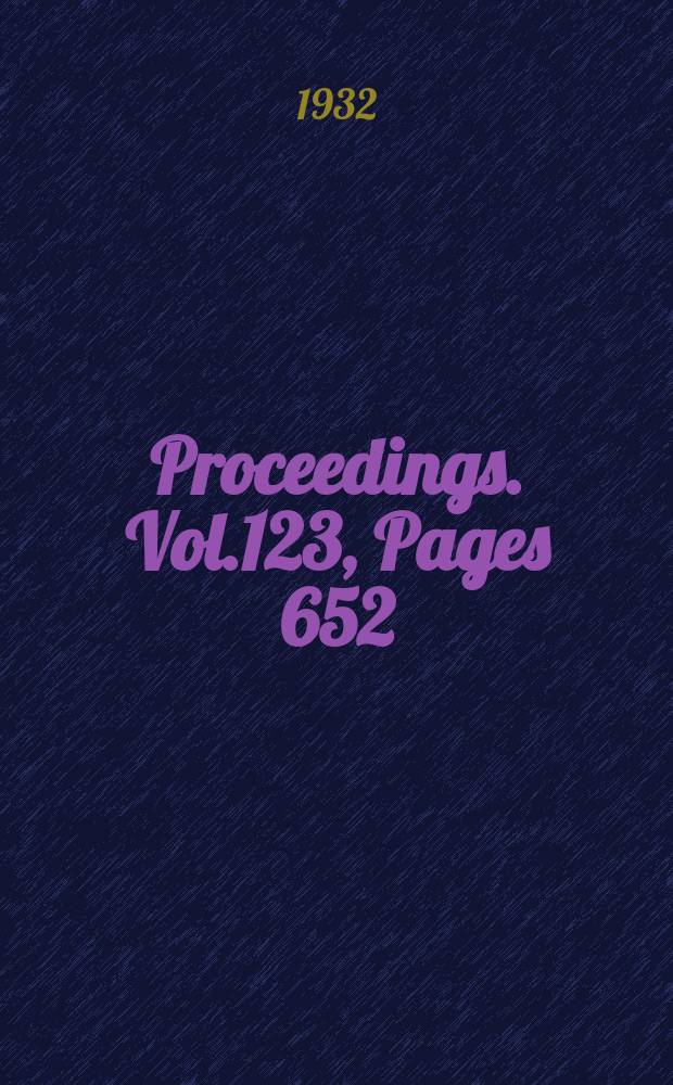 Proceedings. Vol.123, Pages 652