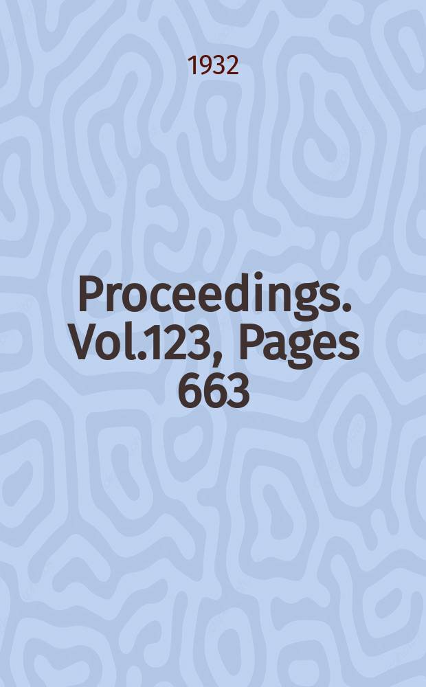 Proceedings. Vol.123, Pages 663