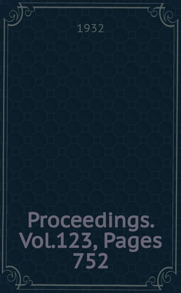 Proceedings. Vol.123, Pages 752