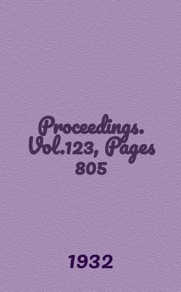 Proceedings. Vol.123, Pages 805