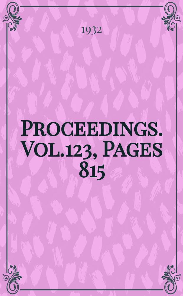 Proceedings. Vol.123, Pages 815