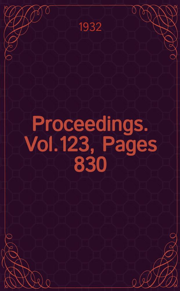 Proceedings. Vol.123, Pages 830