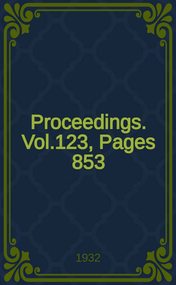 Proceedings. Vol.123, Pages 853