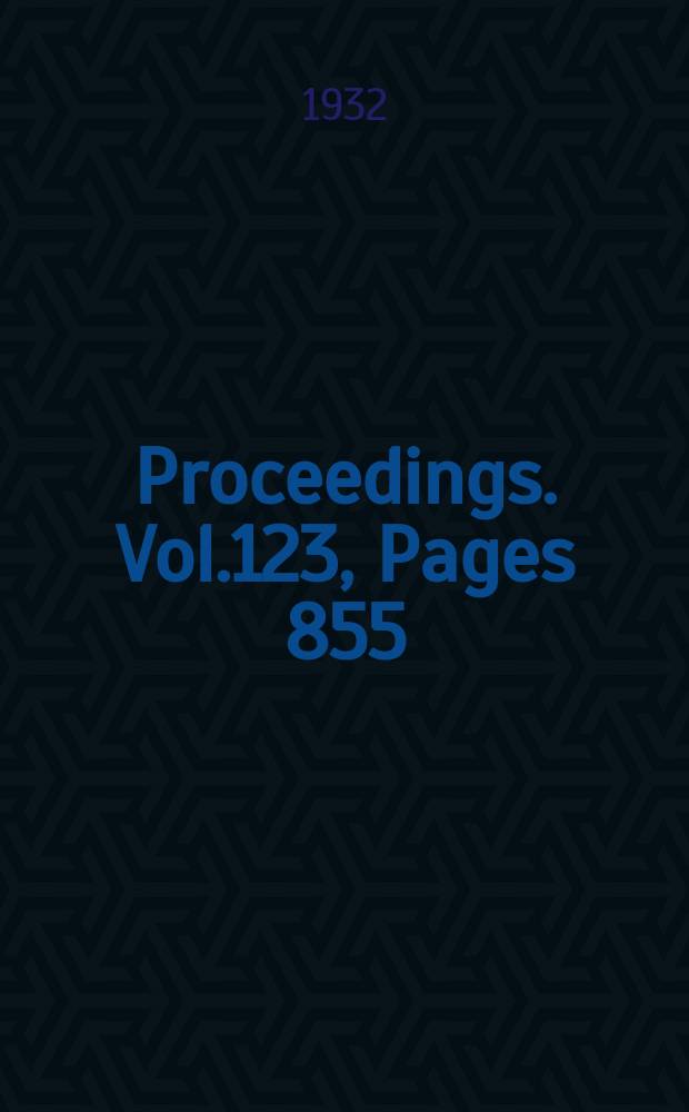 Proceedings. Vol.123, Pages 855